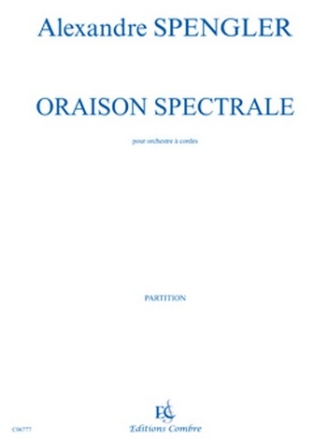 Spengler, Alexandre Oraison spectrale Orchestre  cordes Partition