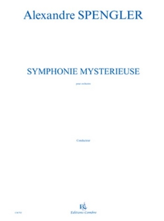 Spengler, Alexandre Symphonie mystrieuse Orchestre Partition