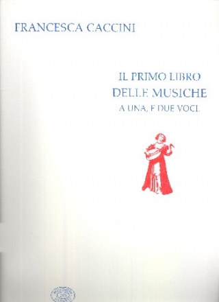 Il primo libro delle musiche a 1 e 2 voce  Faksimile