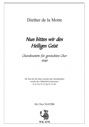 de la Motte, Diether Nun bitten wir den Heiligen Geist - Choralmotette fr gemischten Chor