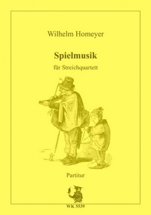 Homeyer, Wilhelm Spielmusik fr vier Streicher - Streichquartett