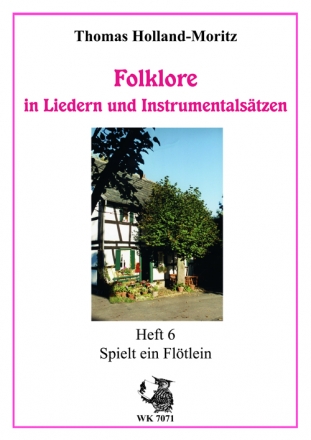 Holland-Moritz, Thomas Remscheider Reihe Folklore - Spielt ein Fltlein - Partitur und Stimme