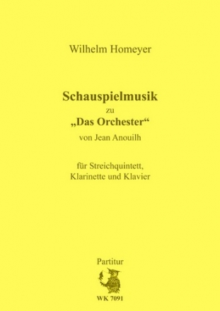 Homeyer, Wilhelm Schauspielmusik fr Streichquintett, Klarinette und Klavier - Partitur