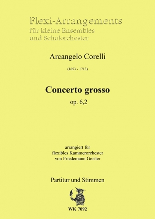 Concerto grosse op.6/2 fr flexibles Kammerorchester Partitur und Stimmen