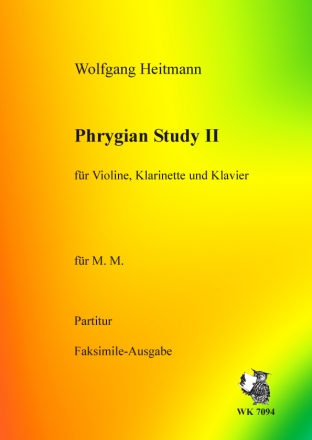 Phrygian Study II fr Violine, Klarinette und Klavier Partitur (Faksimile)