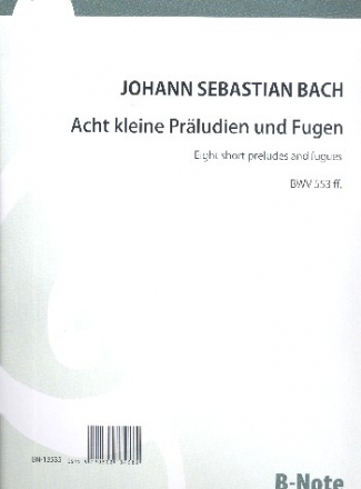 8 kleine Prludien und Fugen BWV553 fr Orgel