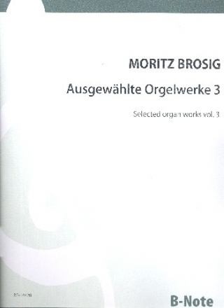 Ausgewhlte Orgelwerke Band 3