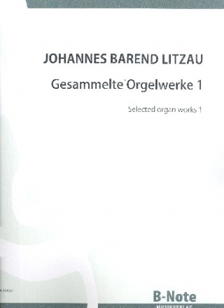 Gesammelte Werke Band 1 fr Orgel