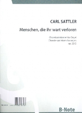 Choralvariationen ber Menschen die ihr wart verloren op.22,2 fr Orgel