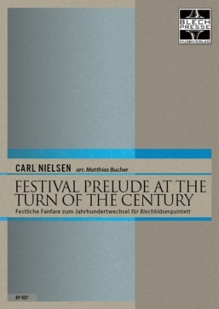 Nielsen, Carl Festliche Fanfare zum Jahrhundertwechsel 2 Trompeten, Horn in F, Posaune und Tuba