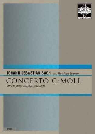 Bach, Johann Sebastian Concerto c-moll BWV 1060 2 Trompeten, Horn in F, Posaune und Tuba