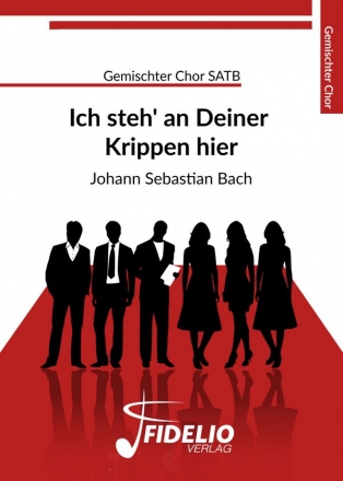 J. S. Bach Ich steh an deiner Krippen hier Gemischter Chor