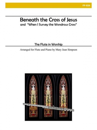 Flute in Worship - Beneath the Cross of Jesus and When I Survey the Wo Flute and Piano