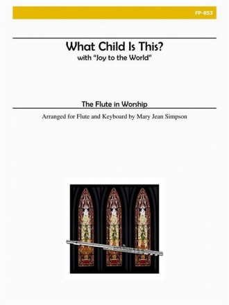 Flute in Worship - What Child is This and Joy to the World Flute and Piano