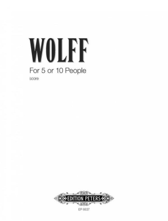 Wolff, C. For 5 or 10 People, Partitur, Instr.(e) (5), in Wolff For 5 Or 10 People Div