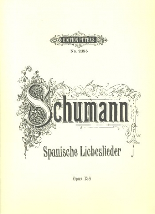 Spanische Liebeslieder op.138 fr 1-4 Stimmen und Klavier Partitur