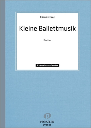 Haag, Friedrich Kleine Ballettmusik Akkordeonorchester Partitur