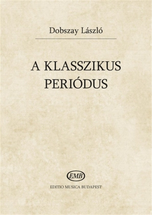 Lszl Dobszay A Klasszikus Peridus Music Theory