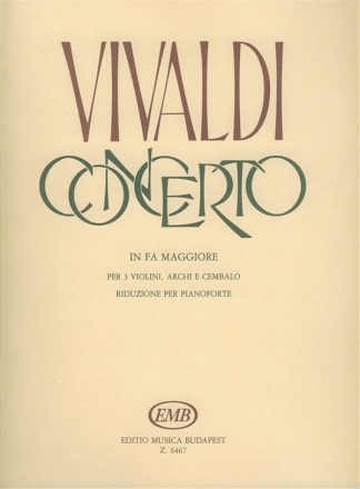 Antonio Vivaldi Concerto In Fa Maggiore  Per 3 Violini, Archi E C Violine und Klavier