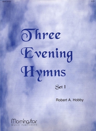 Robert A. Hobby Three Evening Hymns, Set 1 Organ