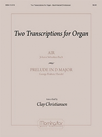 Clay Christiansen Two Transcriptions for Organ: Air and Prelude Organ