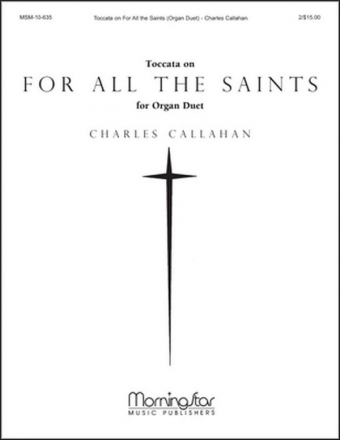 Charles Callahan Toccata on For All the Saints Organ Duet [2 players, 1 console]