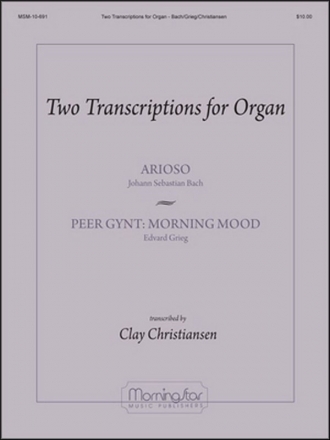 Clay Christiansen 2 Transcriptions for Organ: Arioso & Morning Mood Organ