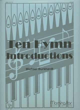 Michael Burkhardt Ten Hymn Introductions, Set 1 Organ