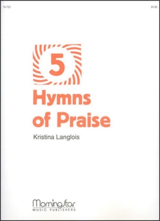 Kristina Langlois Five Hymns of Praise Organ