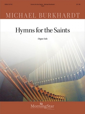 Michael Burkhardt Hymns for the Saints Organ