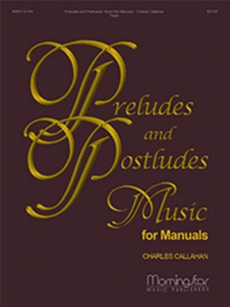 G. Grieco_Charles Callahan Preludes and Postludes: Music for Manuals Organ