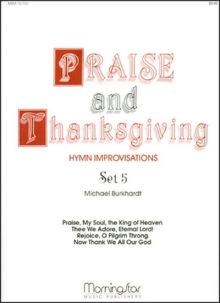 Michael Burkhardt Praise and Thanksgiving, Set 5 Organ