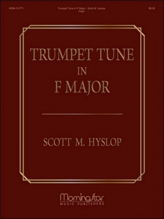 Scott M. Hyslop Trumpet Tune in F Major Organ, opt. Trumpet