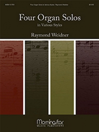 Raymond Weidner Four Organ Solos in Various Styles Organ