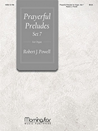 Robert J. Powell Prayerful Preludes, Set 7 Organ