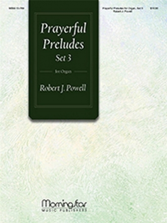 Robert J. Powell Prayerful Preludes, Set 3 Organ