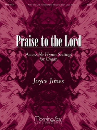 Joyce Jones Praise to the Lord Organ