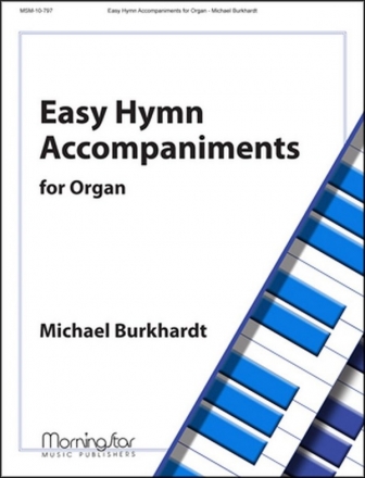 Michael Burkhardt Easy Hymn Accompaniments for Organ Organ