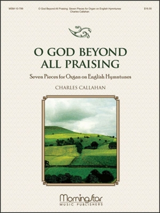 Charles Callahan O God Beyond All Praising Organ