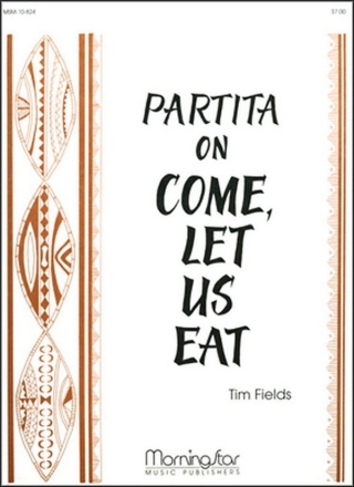 Tim Fields Partita on Come, Let Us Eat Organ