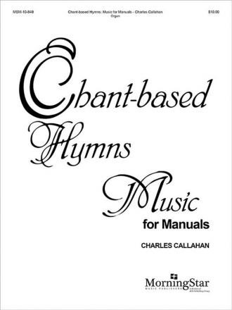 Chant-Based Hymns for Manuals for organ