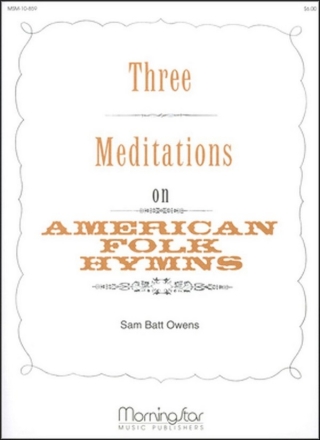 Sam Batt Owens Three Meditations on American Folk Hymns Organ