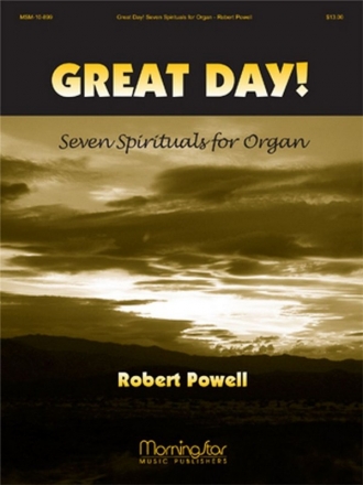 Robert J. Powell Great Day! Seven Spirituals for Organ Organ