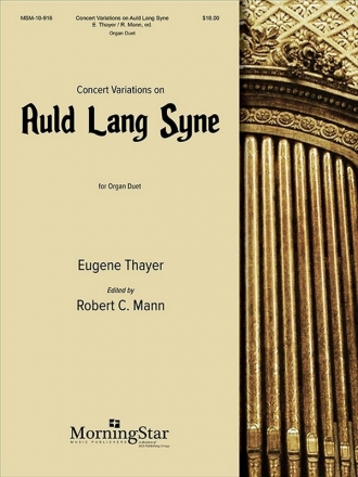 Robert C. Mann_Eugene Thayer Concert Variations on Auld Lang Syne Organ Duet [2 players, 1 console]