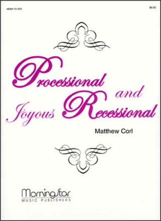 Matthew H. Corl Processional and Joyous Recessional Organ