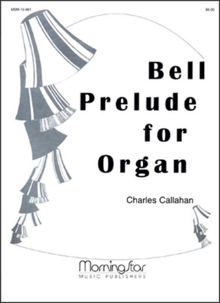 Charles Callahan Bell Prelude for Organ Organ