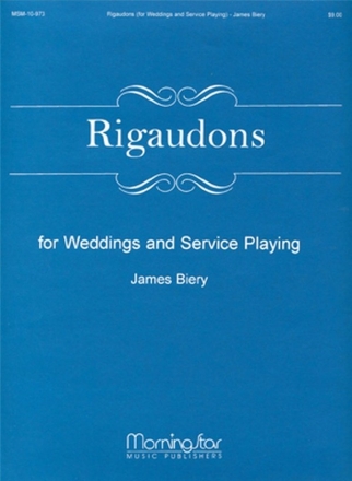 James Biery Rigaudons for Weddings and Service Playing Organ, opt. Trumpets