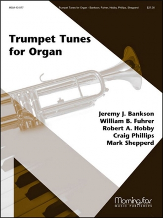 Trumpet Tunes for Organ Organ, opt. Trumpet or Three Trumpets