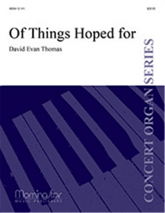 David Evan Thomas Of Things Hoped for Organ