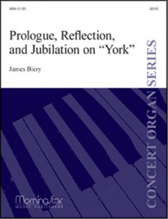 James Biery Prologue, Reflection, and Jubilation on York Organ